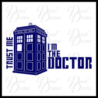 TRUST ME! I'm the DOCTOR! Doctor Who-inspired, TARDIS, Vinyl Wall Decal