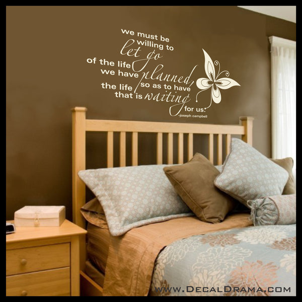 We Must Be Willing to Let Go of the Life We have Planned, Vinyl Wall Decal