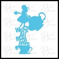 We're All Mad Here Alice Tea Kettle Cup, Mad Hatter-inspired Vinyl Car/Laptop Decal
