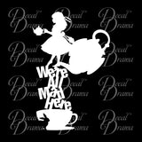 We're All Mad Here Alice Tea Kettle Cup, Mad Hatter-inspired Vinyl Car/Laptop Decal