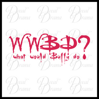 What Would Buffy Do? from Buffy the Vampire Slayer-inspired Vinyl Car/Laptop Decal