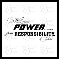 With Great POWER Comes Great RESPONSIBILITY Quote Vinyl Wall Decal
