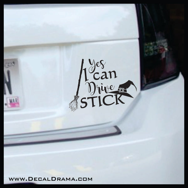 Yes I Can Drive Stick, Witch's Broomstick Halloween Vinyl Wall Decal