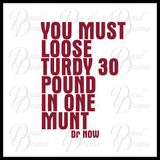 You Must Loose Turdy 30 Pound in One Munt, Body Positive Mirror Motivator Vinyl Decal