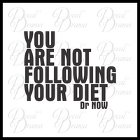 You are not Following Your Diet, Body Positive Mirror Motivator Vinyl Decal