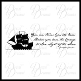 You Can Never Cross The Ocean Have Courage To Lose Sight Of Shore Vinyl Wall Decal